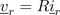 \underline{v}_{r}=R\underline{i}
