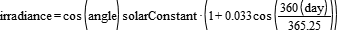 
  irradiance_extraterrestrial = cos(angle)*solarConstant*(1+0.033*cos(360*(day)/365.25))