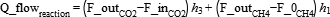 Q_flow_reaction=(F_out_CO2-F_in_CO2)*h_3+(F_out_CH4-F_0_CH4)*h_1