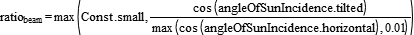  ratio_beam=max(Const.small, cos(angleOfSunIncidence.tilted) /max(cos(angleOfSunIncidence.horizontal),0.01))
