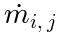 \dot{m}_{i,j}