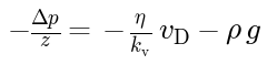 -Delta_p/z = -(eta/k)*v_Darcy - rho*g