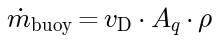 m_flow_buoy = v_D * A_q * rho