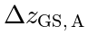 \Delta z_\mathrm{GS,A}