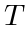 T