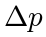 \Delta p