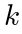 k