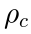 \rho_c