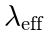 \lambda_\mathrm{eff}