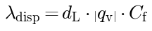 lambda_disp = d_L * |q_v| * C_f