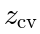 z_\mathrm{cv}